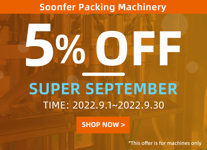 SUPER SEPTEMBER：Soonfer Packing Machinery 5% Off！
